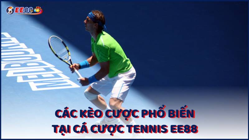 Cac Keo Cuoc Pho Bien Tai Ca Cuoc Tennis Ee88