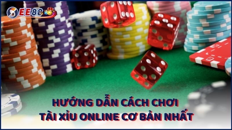 Huong Dan Cach Choi Tai Xiu Online Co Ban Nhat